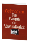 Korrespondenzkarte "Weihnachten - Das Wagnis der Verwundbarkeit"