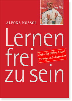 Lernen frei zu sein. Alfons Nossol • Vorträge und Ansprachen